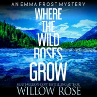 Where the Wild Roses Grow - Willow Rose