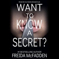 Want to Know a Secret? - Freida McFadden
