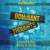 Dominant Thoughts: Things Grow Where Our Minds Go - Greg S. Reid, Chris Heller