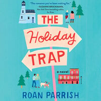 The Holiday Trap - Roan Parrish
