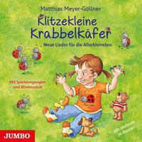 Klitzekleine Krabbelkäfer: Neue Lieder für die Allerkleinsten - Matthias Meyer-Göllner