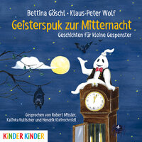 Geisterspuk zur Mitternacht: Geschichten für kleine Gespenster - Bettina Göschl, Klaus-Peter Wolf