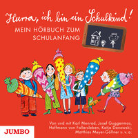 Hurra, ich bin ein Schulkind!: Mein Hörbuch zum Schulanfang - Ulrich Maske