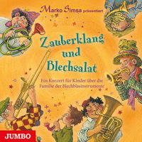 Zauberklang und Blechsalat: Ein Konzert für Kinder über die Familie der Blechblasinstrumente - 