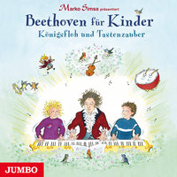 Beethoven für Kinder. Königsfloh und Tastenzauber - 