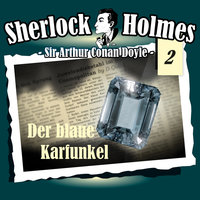 Sherlock Holmes, Die Originale, Fall 2: Der blaue Karfunkel - Arthur Conan Doyle