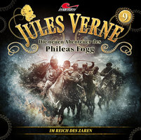 Jules Verne, Die neuen Abenteuer des Phileas Fogg, Folge 9: Im Reich des Zaren - Marc Freund