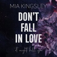 Don't Fall In Love: It Might Kill You - Mia Kingsley
