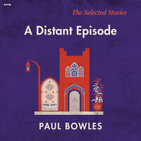 A Distant Episode - Paul Bowles
