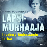 Lapsimurhaaja - Ingeborg Anderssonin tarina - Maria Bouroncle