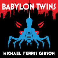 Babylon Twins - Michael Ferris Gibson