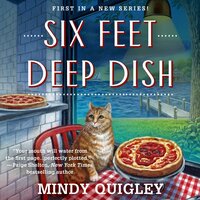 Six Feet Deep Dish: Deep Dish Mysteries, Book 1 - Mindy Quigley