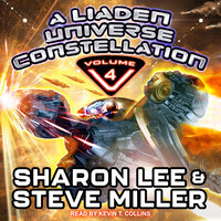 A Liaden Universe Constellation - Volume 4 - Steve Miller, Sharon Lee