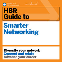 HBR Guide to Smarter Networking - Harvard Business Review