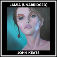 LAMIA (UNABRIDGED) - JOHN KEATS