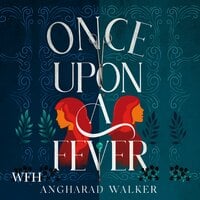 Once Upon a Fever - Angharad Walker