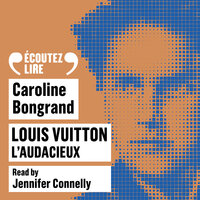Louis Vuitton: l'audacieux (English version) - Caroline Bongrand