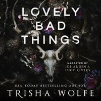 Lovely Bad Things: A Dark Romance - Trisha Wolfe
