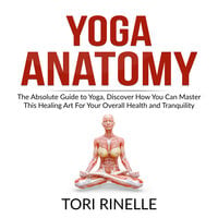 Yoga Anatomy - Tori Rinelle
