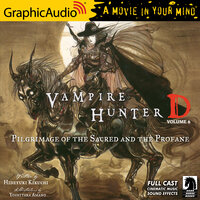Vampire Hunter D: Volume 6 - Pilgrimage of the Sacred and the Profane [Dramatized Adaptation]: Vampire Hunter D 6