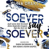 Soever Say Soever - Never Say Never - Wenn dein Verstand deine Begierden leugnet, Band 4 - Yuna Drake
