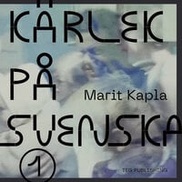 Kärlek på svenska - Marit Kapla