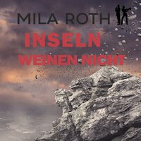Inseln weinen nicht - Mila Roth