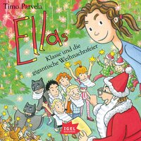 Ella 19. Ellas Klasse und die gigantische Weihnachtsfeier - Timo Parvela