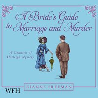 A Bride's Guide to Marriage and Murder: A Countess of Harleigh Mystery, Book 5 - Dianne Freeman