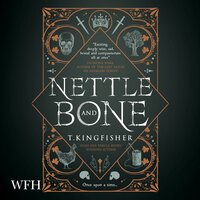 Nettle & Bone - T. Kingfisher