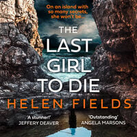 The Last Girl to Die - Helen Fields