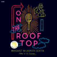 On the Rooftop: A Novel - Margaret Wilkerson Sexton