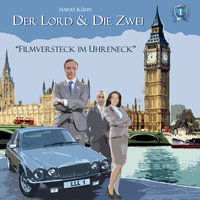 Der Lord & die Zwei, Folge 1: Filmversteck im Uhreneck - Harry Kühn