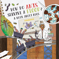 How Do Ants Survive a Flood?: A Book about Bugs - Chason McKay