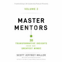 Master Mentors Volume 2: 30 Transformative Insights from Our Greatest Minds - Scott Jeffrey Miller