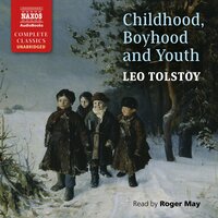 Childhood, Boyhood and Youth - Leo Tolstoy