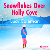 Snowflakes Over Holly Cove - Lucy Coleman
