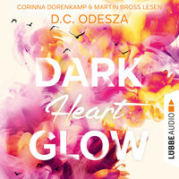 DARK Heart GLOW - Glow-Reihe, Teil 6 - D. C. Odesza
