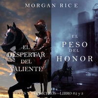 Reyes y Hechiceros Paquete: El Despertar Del Valiente (Libro #2) y El Peso del Honor (Libro #3) - Morgan Rice
