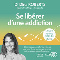 Se libérer d'une addiction: 6 séances d'audio hypnose - Dina Roberts