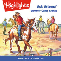 Ask Arizona: Summer Camp Stories - Highlights for Children