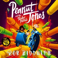Peanut Jones and the Twelve Portals - Rob Biddulph
