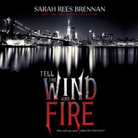 Tell the Wind and Fire - Sarah Rees Brennan