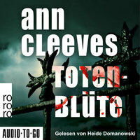 Totenblüte - Vera Stanhope ermittelt, Band 1 - Ann Cleeves