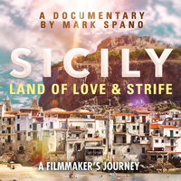 Sicily: Land of Love and Strife: A Filmmaker's Journey - John Julius Norwich