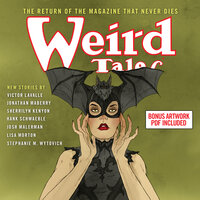 Weird Tales, Issue 363 - Victor LaValle, Lisa Morton, Josh Malerman, Marc Bilgrey, Tori Eldridge, Stephanie M. Wytovich, Jonathan Maberry, Sherrilyn Kenyon