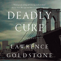 Deadly Cure: A Novel - Lawrence Goldstone
