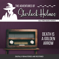 The Adventures of Sherlock Holmes: Death is a Golden Arrow - Anthony Boucher, Dennis Green