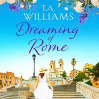 Dreaming of Rome - T.A. Williams