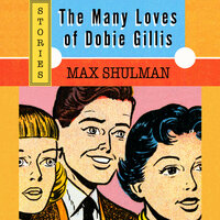 The Many Loves of Dobie Gillis - Max Shulman